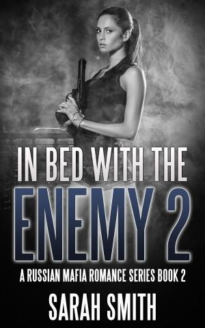 Cover of the book In Bed With The Enemy 2: A Russian Mafia Romance Series Book 2 by Phillip Pablo