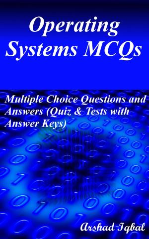 Cover of Operating Systems MCQs: Multiple Choice Questions and Answers (Quiz & Tests with Answer Keys)