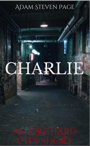 Cover of the book Charlie: An Orchard City short by Faye Gonin