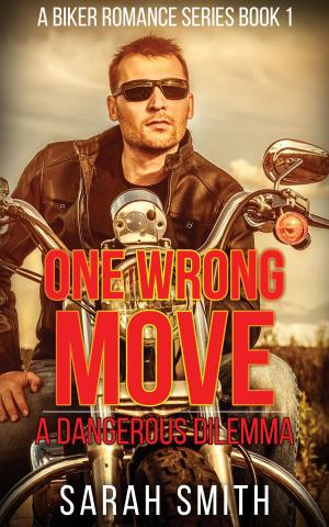 Cover of the book One Wrong Move: A Dangerous Dilemma: A Biker Romance Series 1 by Abby Green