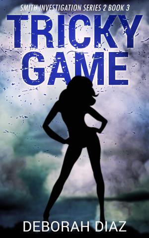 Cover of the book Tricky Game: Smith Investigation Series 2 Book 3 by Betty Johnson