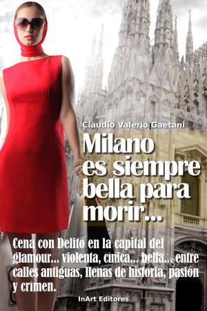 Cover of the book Cena con Delito: Milano es siempre bella para morir by Richard Bowker