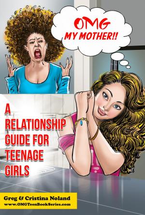bigCover of the book OMG My Mother!: A Relationship Guide for Teenage Girls by 