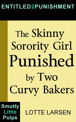 bigCover of the book The Skinny Sorority Girl Punished by Two Curvy Bakers by 