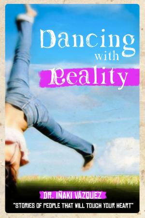 Cover of Dancing with Reality: Stories of People that will Touch your Heart