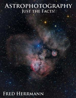 Book cover of Astrophotography, Just the Facts!