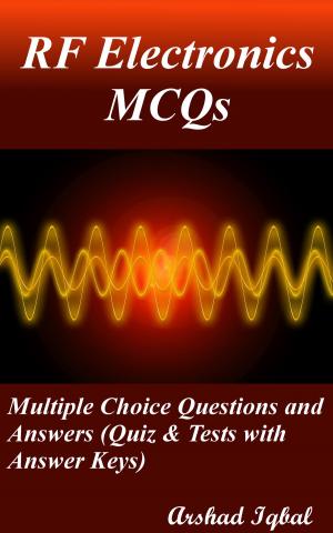 Book cover of RF Electronics MCQs: Multiple Choice Questions and Answers (Quiz & Tests with Answer Keys)