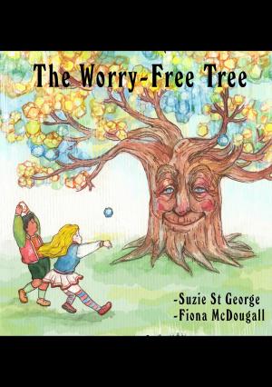 Cover of the book The Worry-Free Tree: Bedtime Meditations For Children Aged 4 - 8 years by Sean David Cohen