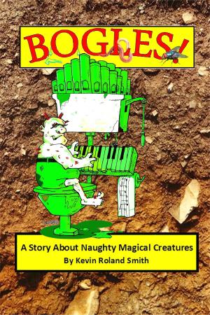Book cover of Bogles (A Story About Naughty Magical Creatures)