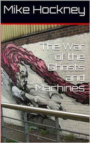 bigCover of the book The War of the Ghosts and Machines by 