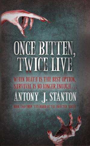 Cover of the book Once Bitten, Twice Live by Joshua Elliot James