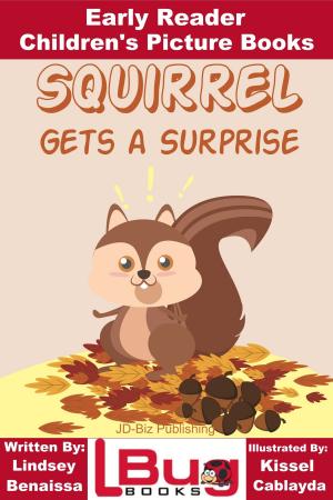 Cover of the book Squirrel Gets a Surprise: Early Reader - Children's Picture Books by Dueep Jyot Singh