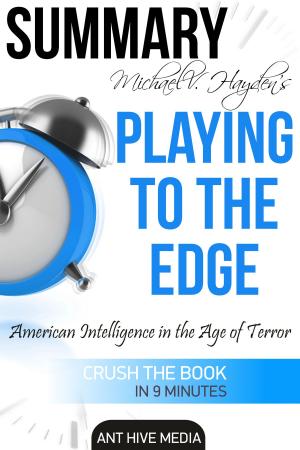 Book cover of Michael V. Hayden’s Playing to the Edge American Intelligence in the Age of Terror | Summary