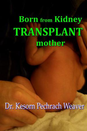 Book cover of Born from Kidney Transplant Mother