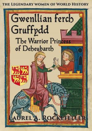 Book cover of Gwenllian ferch Gruffydd, The Warrior Princess of Deheubarth