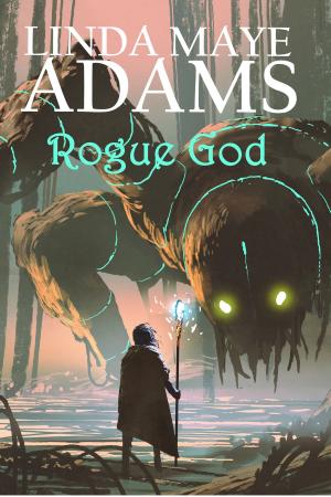 Cover of the book Rogue God by Linda Maye Adams