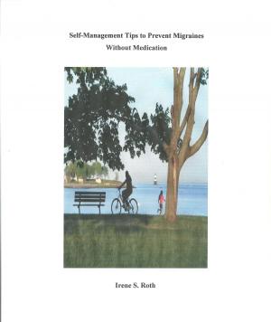 Cover of the book Self-Management Tips to Prevent Migraines Without Medication by Martha M Libster