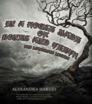 Cover of the book In A House Made of Bones and Teeth by Sara C. Roethle