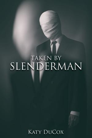 Book cover of Taken by Slenderman