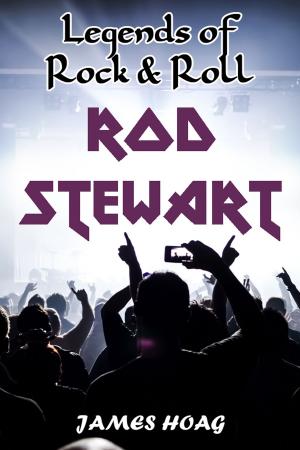 Book cover of Legends of Rock & Roll: Rod Stewart