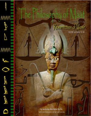 Cover of the book The Philosophy of Maat and the Resurrection of Wosir by Shanddaramon