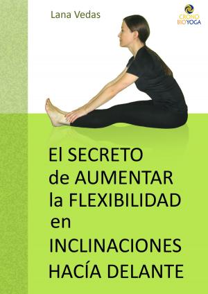 bigCover of the book El secreto de aumentar la flexibilidad en inclinaciones hacia delante by 