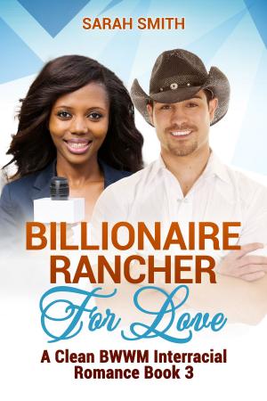 Cover of Billionaire Rancher for Love: A Clean BWWM Interracial Romance Book 3