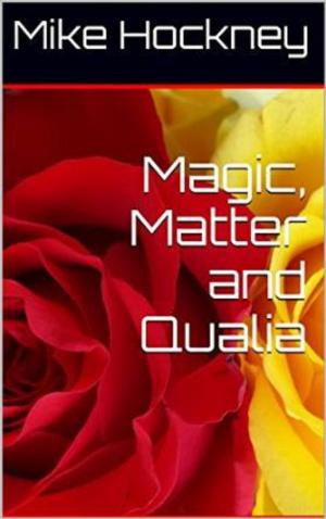 Cover of Magic, Matter and Qualia