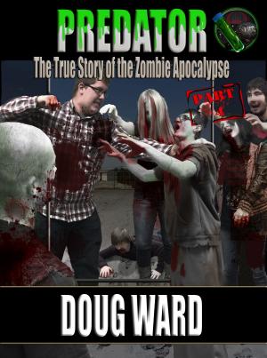 Book cover of Predator; The True Story of the Zombie Apocalypse Part 4