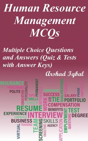 Cover of the book Human Resource Management MCQs: Multiple Choice Questions and Answers (Quiz & Tests with Answer Keys) by Arshad Iqbal