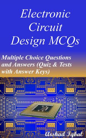 Book cover of Electronic Circuit Design MCQs: Multiple Choice Questions and Answers (Quiz & Tests with Answer Keys)