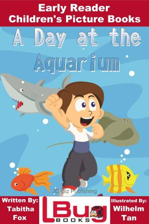 Cover of the book A Day at the Aquarium: Early Reader - Children's Picture Books by Dueep J. Singh