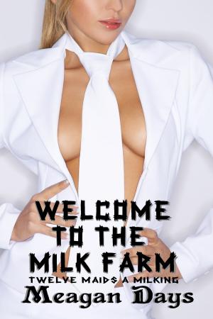 Cover of the book Welcome to the Milk Farm by Natalia Miller, Liam G Down