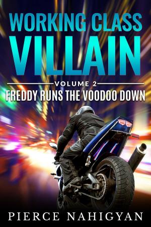 Cover of the book Freddy Runs the Voodoo Down (Working Class Villain 2) by Ben Lees
