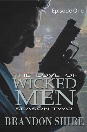 Book cover of The Love of Wicked Men (Season Two): Episode One