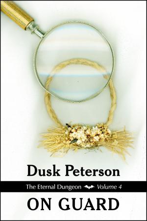 Cover of the book On Guard (The Eternal Dungeon, Volume 4) by Dusk Peterson