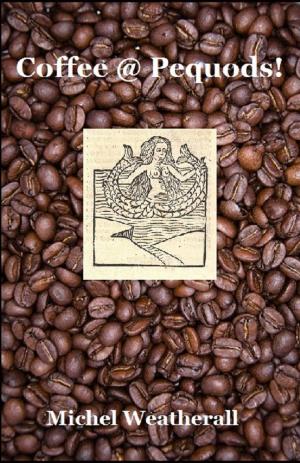 Cover of the book Coffee @ Pequods! by Spoo Publications