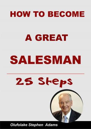 Cover of the book How To Be A Great Salesman-25 Steps by Dale Calvert