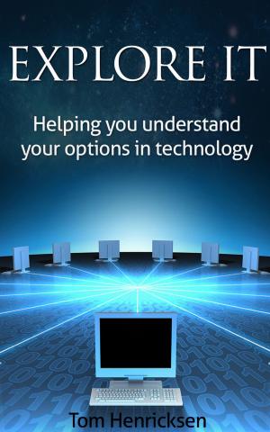 Cover of Explore IT: Helping You Understand Your Options In Technology