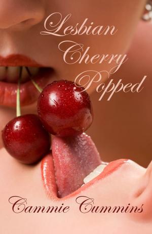Cover of the book Lesbian Cherry Popped by Alexis Stephens