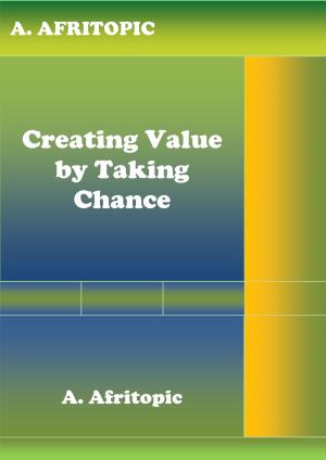 Book cover of Creating Value by Taking Chance