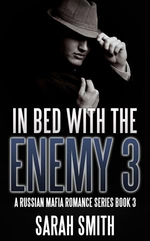 Cover of In Bed With The Enemies 3: A Russian Mafia Romance Series Book 3