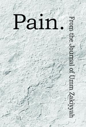 Cover of Pain. From the Journal of Umm Zakiyyah