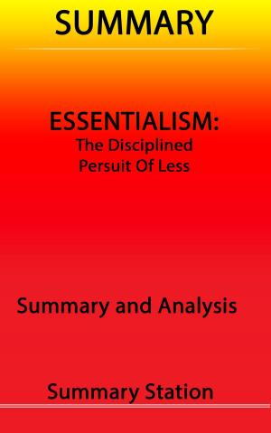 Cover of the book Essentialism: The Disciplined Pursuit of Less | Summary by Patrick Bunker