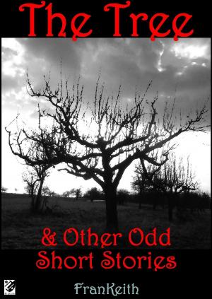 Cover of the book The Tree: And Other Odd Short Stories by Joshua Palmatier, Patricia Bray, Seanan McGuire