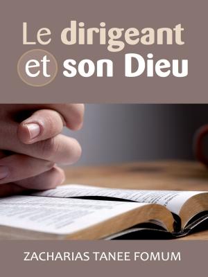 Book cover of Le Dirigeant et Son Dieu
