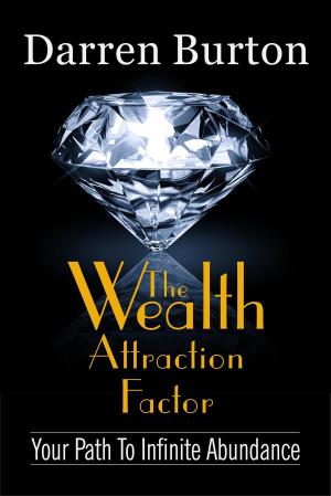 Cover of The Wealth Attraction Factor: Your Path To Infinite Abundance