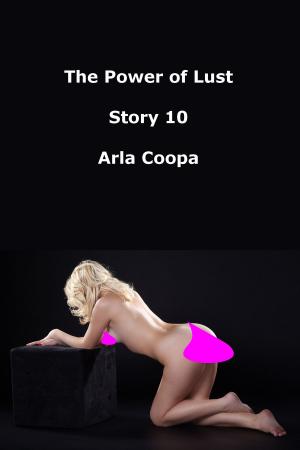 bigCover of the book The Power of Lust: Story 10 by 
