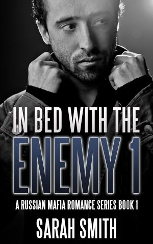 Cover of the book In Bed With The Enemy 1: A Russian Mafia Romance Series Book 1 by Jay Alt
