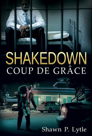 Cover of Shakedown: Coup De Grâce (Book 3)